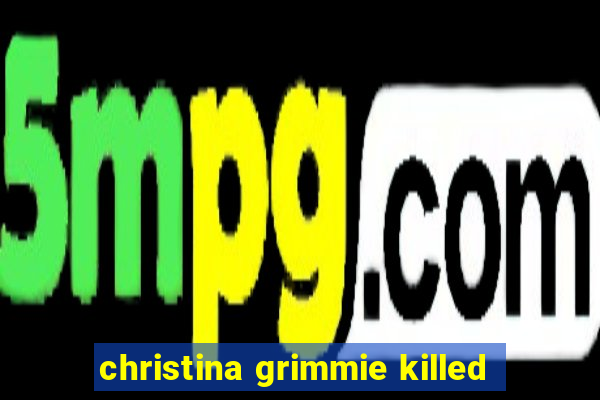 christina grimmie killed